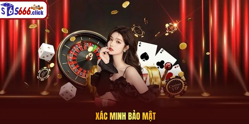 Xác minh bảo mật chắc chắn chủ tài khoản mới có thể truy cập