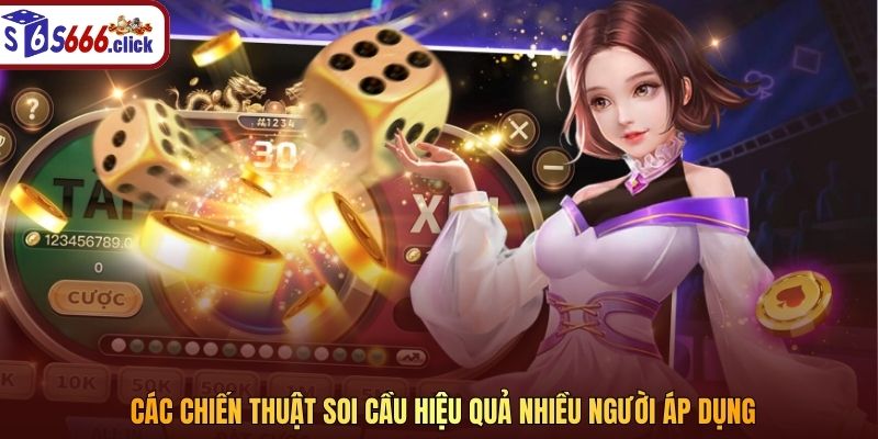 Các chiến thuật soi cầu hiệu quả nhiều người áp dụng